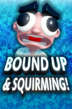 Bound Up & Squirming!