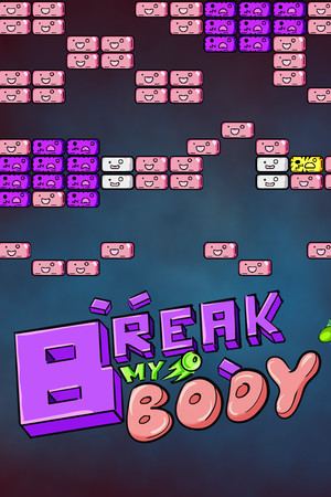 Break my body