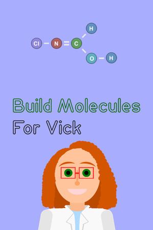Build Molecules for Vick - Chemistry Puzzle