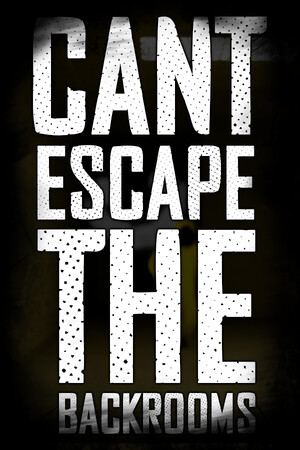 CantEscapeTheBackrooms