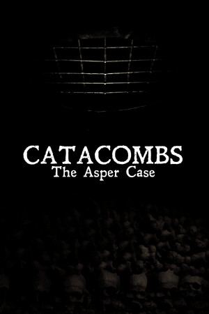 Catacombs: The Asper Case