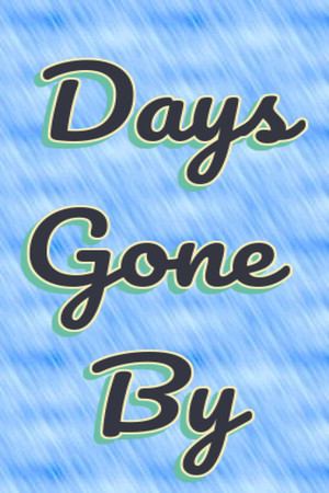 Days Gone By