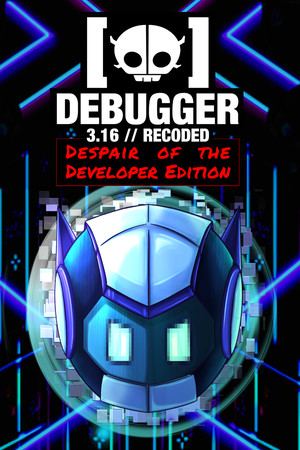 Debugger 3.16 // Recoded // Despair of the Developer Edition