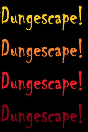 Dungescape!