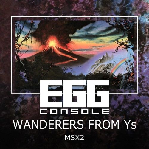 EGGCONSOLE WANDERERS FROM Ys MSX2