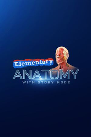 Elementary Anatomy: With Story Mode