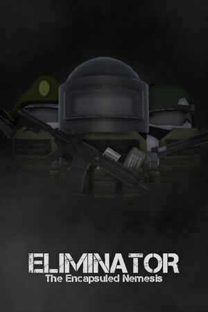Eliminator: The Encapsuled Nemesis