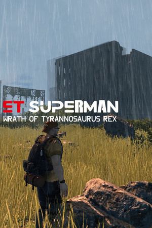 ET Superman: Wrath of Tyrannosaurus Rex