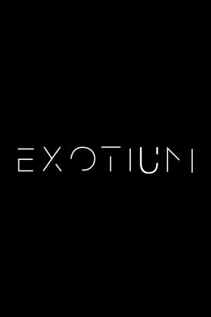 EXOTIUM - Episode 1