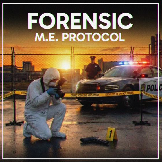 FORENSIC - M.E. Protocol