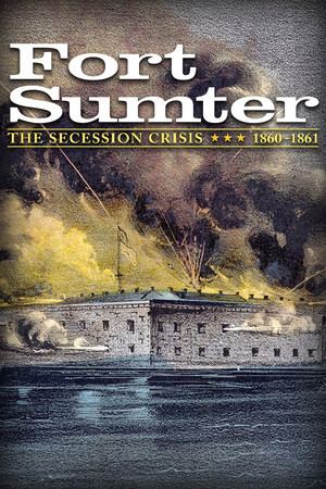 Fort Sumter: The Secession Crisis