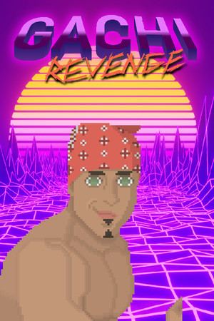 Gachi Revenge