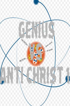 GENIUS VS ANTICHRIST 1