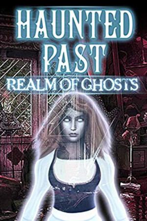 Haunted Past: Realm of Ghosts