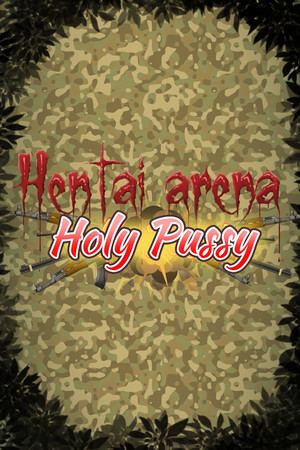 HENTAI ARENA HOLY PUSSY