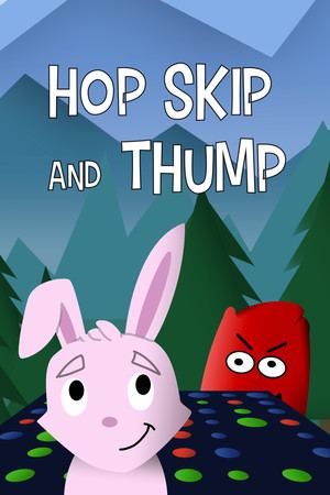 Hop Skip and Thump