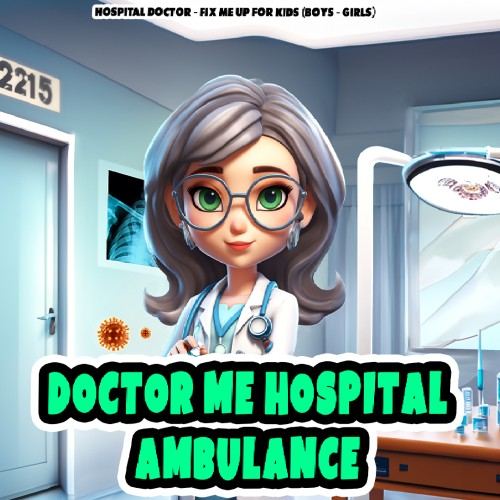 Hospital Doctor - Fix me up for KIDS (Boys & Girls)