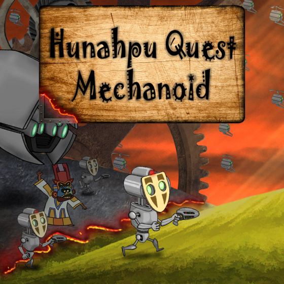 Hunahpu Quest. Mechanoid