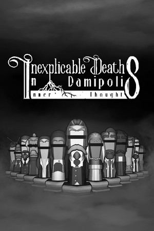 Inexplicable Deaths In Damipolis: Inner Thoughts