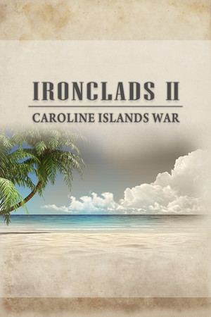Ironclads 2: Caroline Islands War 1885