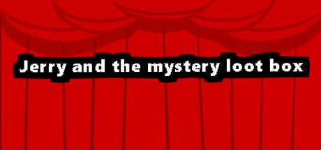 Jerry and the mystery loot box