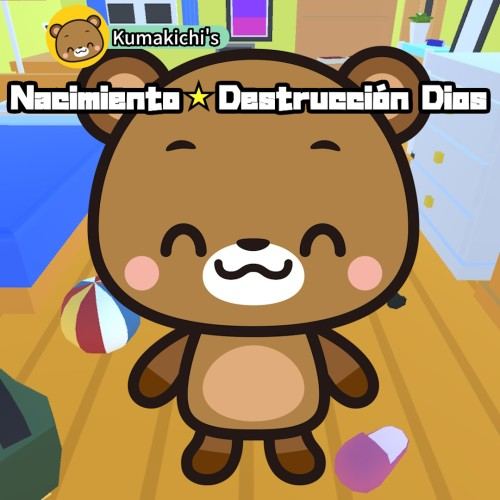 Kumakichi's Nacimiento☆ Destrucción Dios