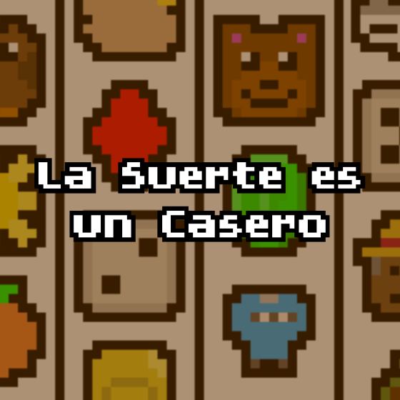 La Suerte es un Casero