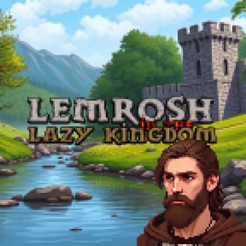 LeMrosh in the Lazy Kingdom