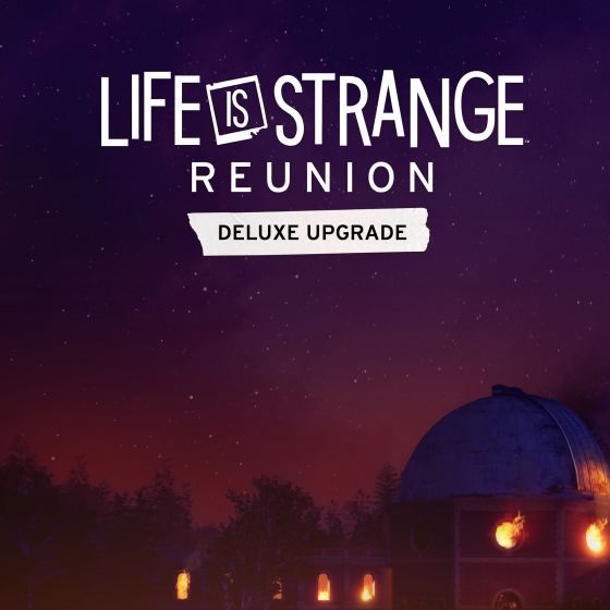 Life is Strange: Reunion - Deluxe Upgrade