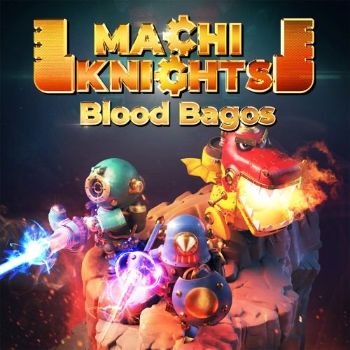 MachiKnights -Blood bagos-