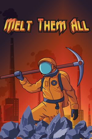 Melt Them All
