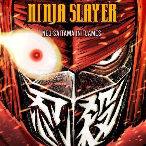 NINJA SLAYER NEO-SAITAMA IN FLAMES