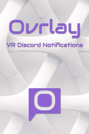 Ovrlay - VR Discord Notifications