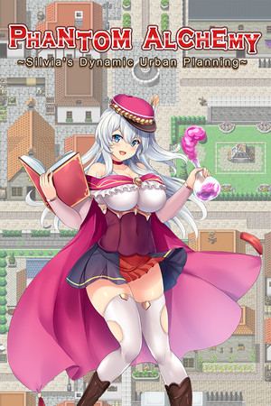 Phantom Alchemy ~Silvia's Dynamic Urban Planning~