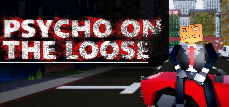 Psycho on the loose