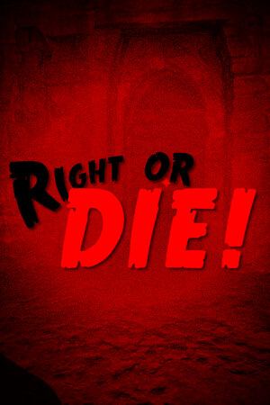 Right or DIE!