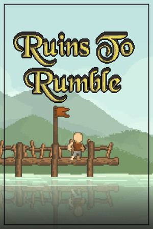 Ruins to Rumble