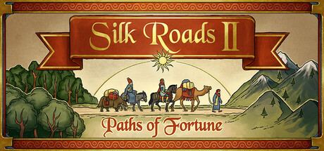 Silk Roads II: Paths of Fortune