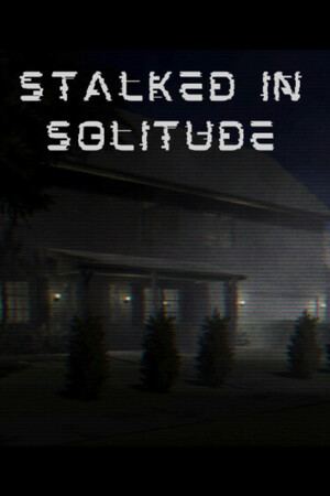 Stalked in Solitude