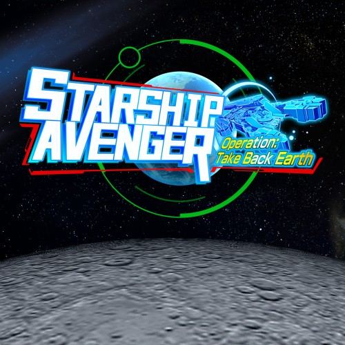 STARSHIP AVENGER Operation: Take Back Earth