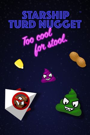 Starship Turd Nugget: Too Cool For Stool