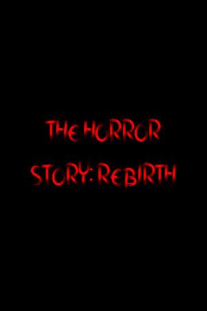 The Horror Story: Rebirth
