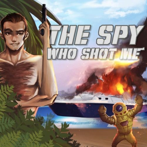 The spy who shot me