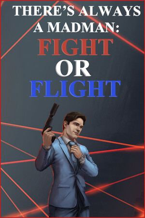 There's Always a Madman: Fight or Flight