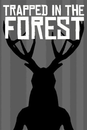 Trapped in the Forest