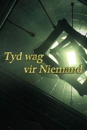 Tyd wag vir Niemand (Time waits for Nobody)