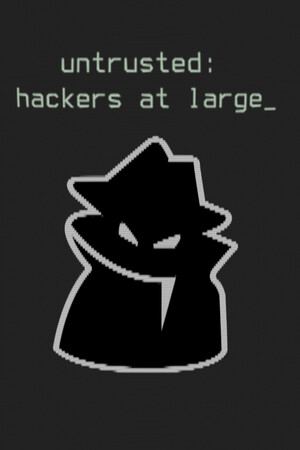 Untrusted: hackers at large
