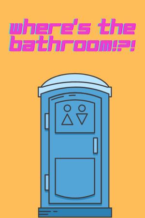 Where's the Bathroom!?!